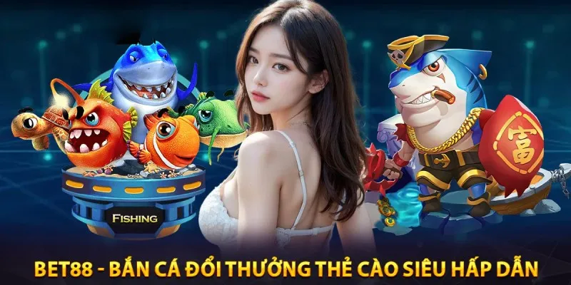 Bắn cá đổi thưởng hàng đầu