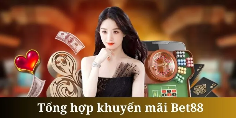 Tổng hợp các khuyến mãi Bet88 mới nhất